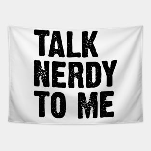 Talk Nerdy To Me v6 Tapestry