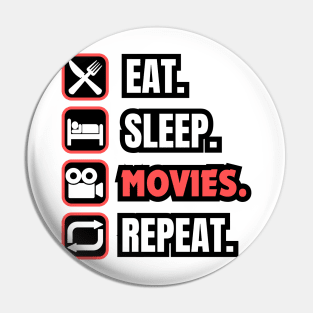 Eat Sleep Movies Repeat Pin