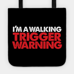 Walking Trigger Warning! Tote