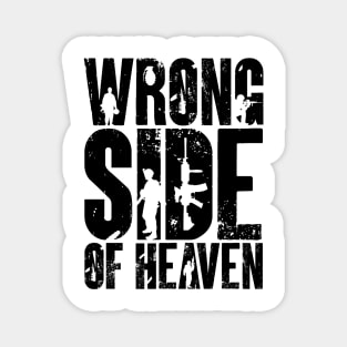 Wrong Side of Heaven Magnet