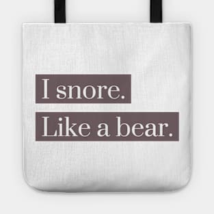 I snore like a bear Tote