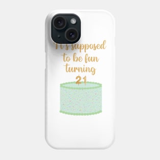 It's Supposed to be Fun Turning 21 Taylor Swift Phone Case
