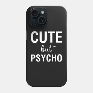 Cute But Psycho Phone Case