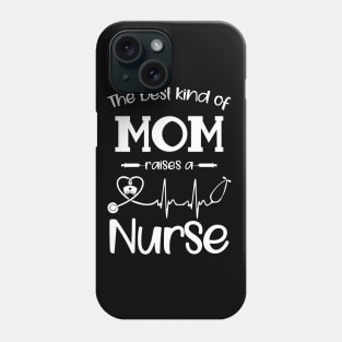 The Best Kind Of Mom Rises A Nurse Phone Case