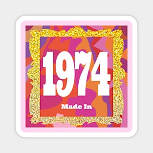 1974 - Made In 1974 Magnet