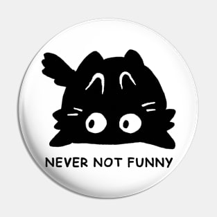 Never Not Funny Pin