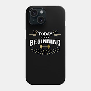 Today is the New Beginning Phone Case