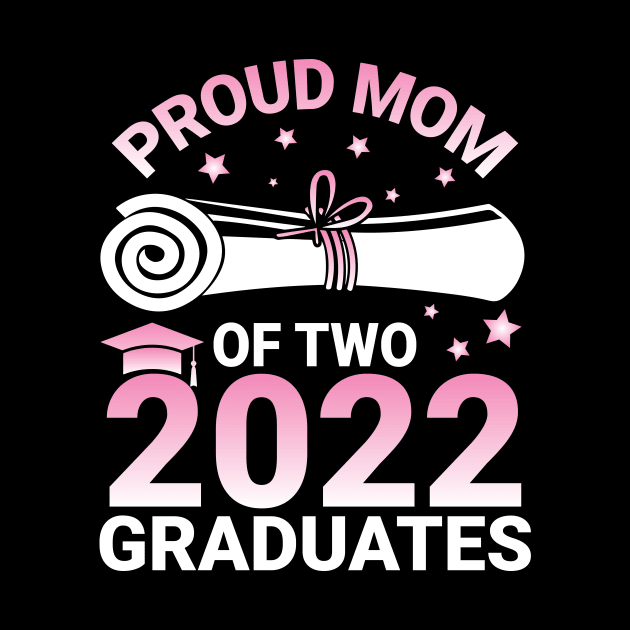 Proud Mom Of Two 2022 Graduates Seniors Class Of School Day by joandraelliot