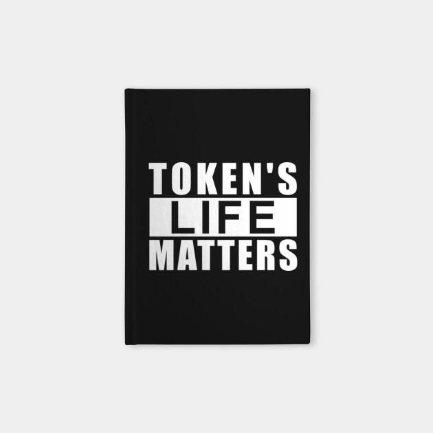 Token Life Matter South Park Notebook Teepublic