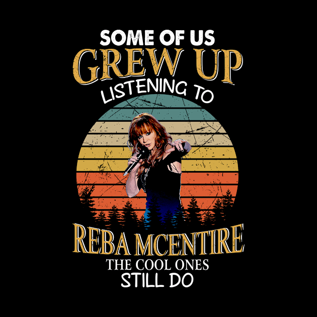 Some Of Us Grew Up Listening To Reba Mcentire The Cool Ones Still Do Vintage by Vapool