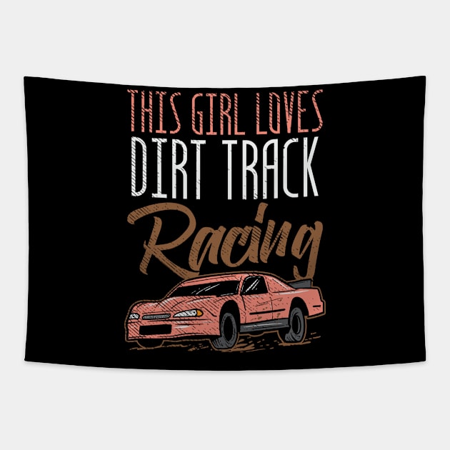 This Girl Loves Dirt Track Racing Tapestry by seiuwe