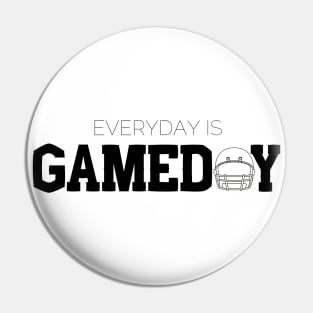 Everyday is Game Day2 Pin