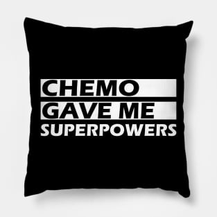 Chemo gave me superpowers Pillow