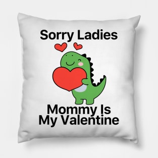 Kids Sorry Girls Mommy Is My Valentine Dino Pillow