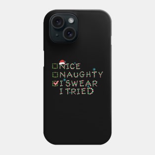 Nice Naughty I Swear I Tried Christmas List Candy Santa Claus Phone Case