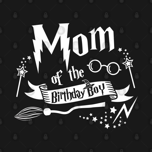 Mom Of The Birthday Boy Gift Magical Birthday Party by ruffianlouse