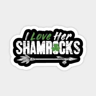 I love her shamrocks saint patrick's day Magnet