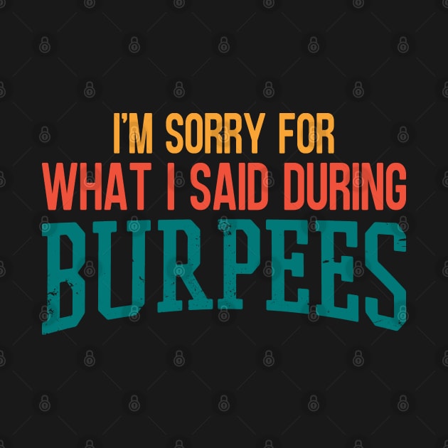 I'm Sorry For What I Said During Burpees by Zen Cosmos Official