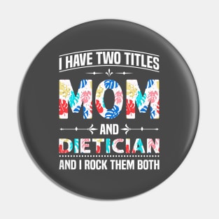 Mom and Dietician I Rock Them Pin