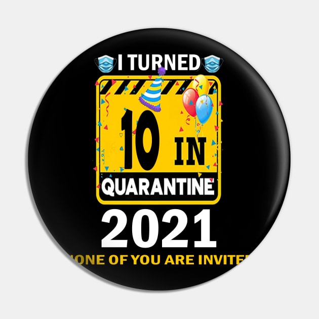 I Turned 10 In Quarantine 2021, 10 Years Old 10th Birthday Essential gift idea Pin by flooky