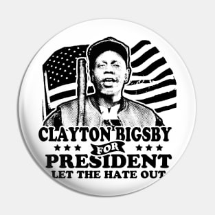 Clayton Bigsby For President Pin