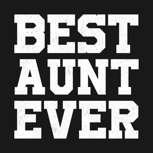 BEST AUNT EVER gift ideas for family by bestsellingshirts