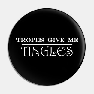 tropes give me tingles Pin