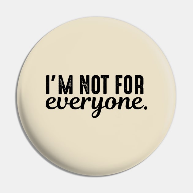 I'm Not For Everyone Pin by Bahaya Ta Podcast