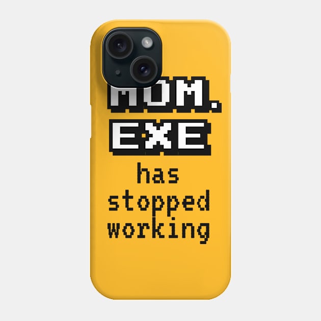 Mom Exe Stopped Working Phone Case by bluerockproducts