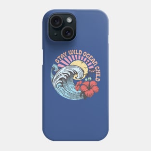 Stay Wild Ocean Child | T Shirt Design Phone Case