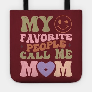 My favourite people call me mom tee Tote