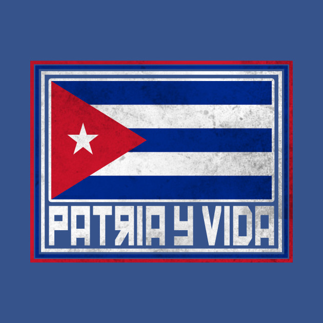 Disover Patria y Vida, Cuban Revolution, i love Cuba, Free Cuba, Cuba Flag, Cuba - Patria Y Vida - T-Shirt