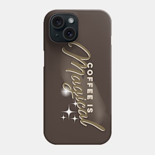 Coffee is Magical Phone Case