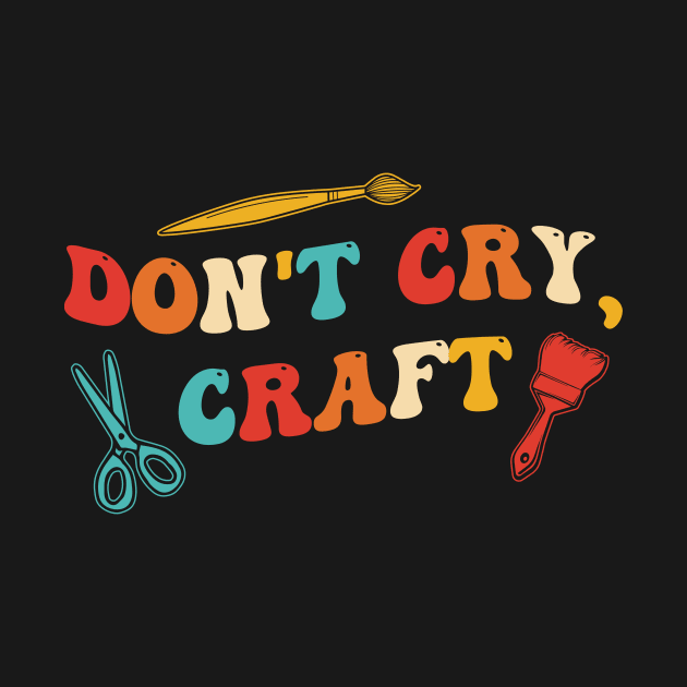 Don't Cry, Craft by Gilbert Layla