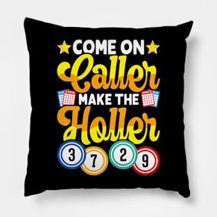 Come On Caller make The Holler T shirt For Women Pillow