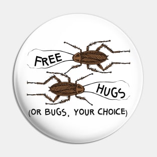 Free Bugs Hugs Cockroach Funny Halloween Pin