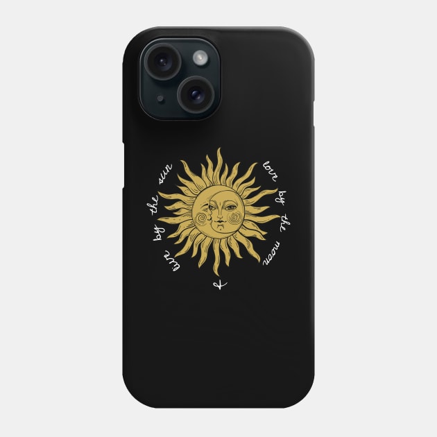 Live by the sun, love by the moon: astrology Phone Case by Maroua