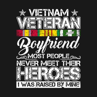 vietnam veteran boyfriend most people never meet their heroes i was raised by mine T-Shirt