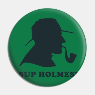 'Sup Holmes? Pin