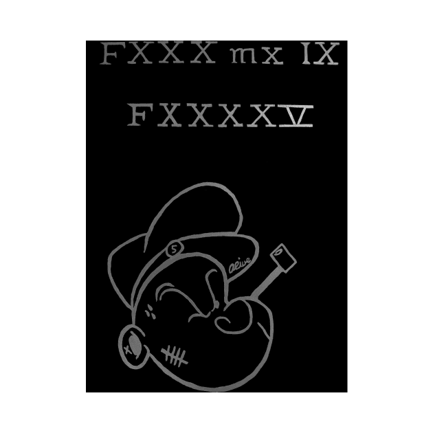 Popeye FXXX MX IX FXXXXV by Ali Kasap