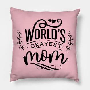 World's Okayest mom Pillow