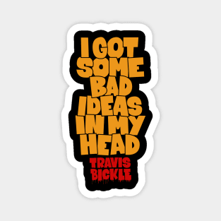 Travis Bickle's 'Bad Ideas' - Taxi Driver Movie Design Magnet