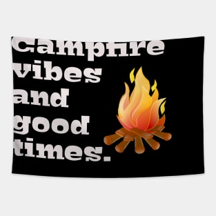 Campfire Vibes and Good Times! Tapestry