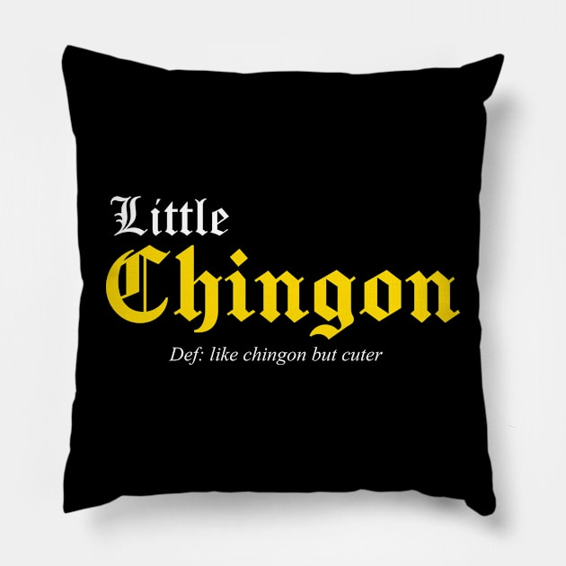 Little Chingon definition Pillow by savage land 