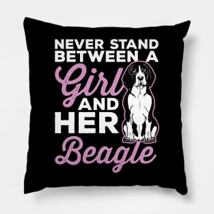 Never Stand Between a Girl and Her Beagle Dog Pillow