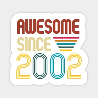 Awesome since 2002 -Retro Age shirt Magnet