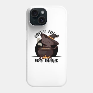 Coffee Fuel, My Magic | Cat Coffee Witch Phone Case
