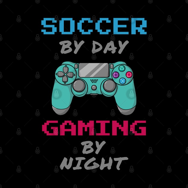 Soccer By Day Gaming By Night by jeric020290