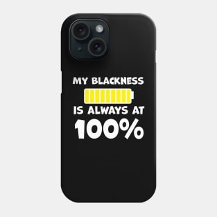 My Blackness is Always 100% Phone Case