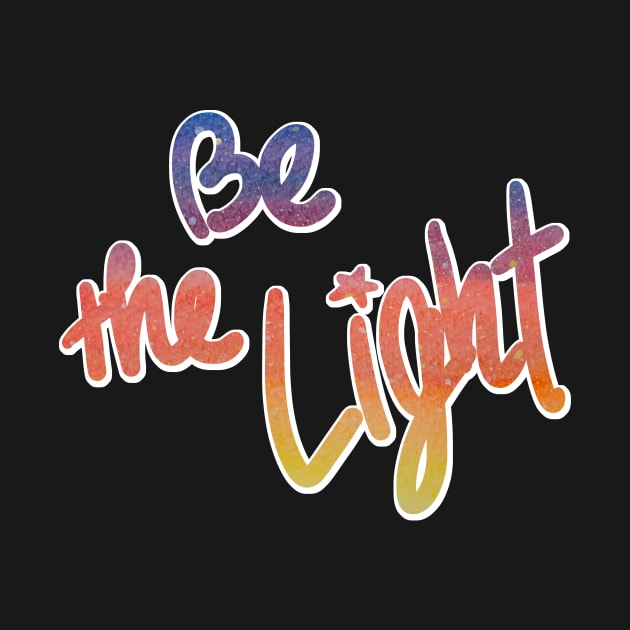 Positive Vibes - Be the Light by TheAlbinoSnowman